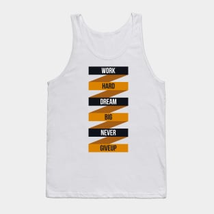 Work Hard Dream Big Never Giveup Tank Top